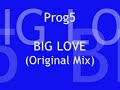 Prog5?BIG LOVE(Original Mix)