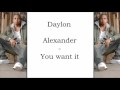 Daylon Alexander You want it (Hot RnB)