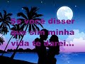 Se voce disser que sim