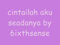 cintailah aku seadanya - 6ixthsense 3