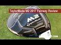 Golfalot TaylorMade M2 2017 Fairway Review