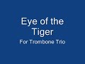 Eye of the Tiger Trombone Trio