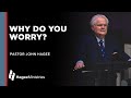 Dont Worry - John Hagee Dont Worry - John Hagee