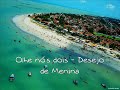 Olhe nós dois - Desejo de Menina