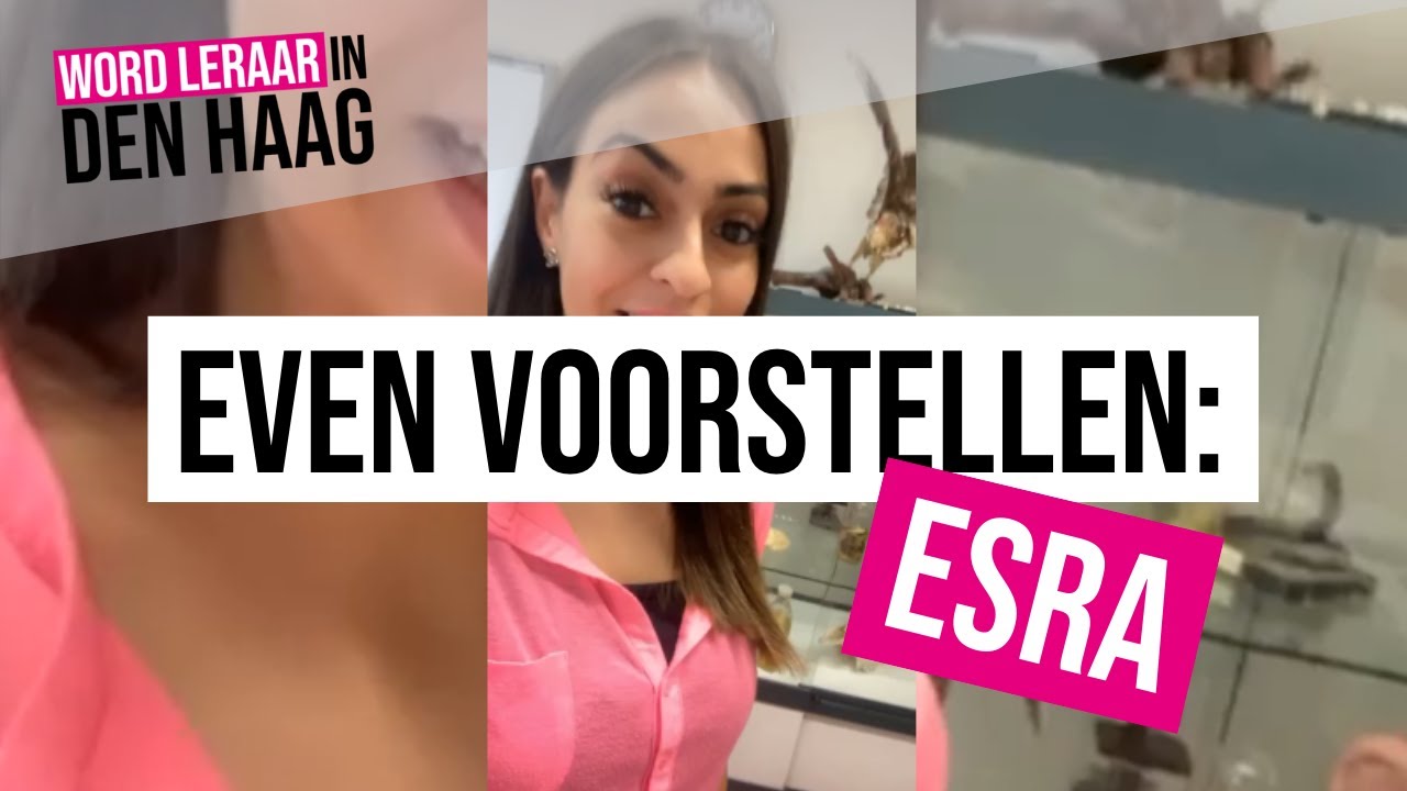 Even voorstellen...Esra | Influencers Word leraar in Den Haag