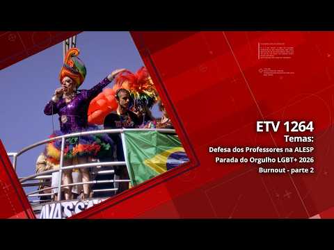 Defesa dos Professores na ALESP | Parada do Orgulho LGBT+ 2026 | Burnout - parte 2