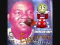 CHIEF COMMANDER EBENEZER OBEY - AWON ENIYAN LASON CHIEF COMMANDER EBENEZER OBEY - AWON ENIYAN LASON
