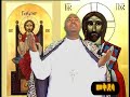 ortodox tewahdo song