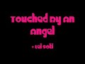 Touched By An Angel - Lei Soti (Original) Touched By An Angel - Lei Soti (Original)