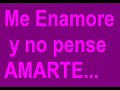 me enamore