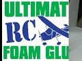 ULTIMATE RC FOAM GLUE # 2