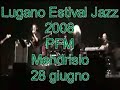 PFM - Volta la carta ( Estival Jazz Lugano 2008) Mendrisio