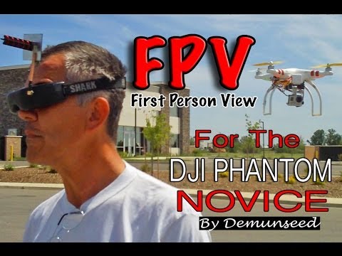 How To Fly FPV - DJI Phantom Quad Copter Multi Rotor Drone UAV