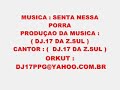 senta nessa porra     dj 17 do ppg  