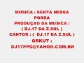 SENTA NESSA PORRA - ( DJ.17 DO PPG )