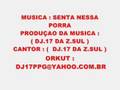 SENTA NESSA PORRA - ( DJ.17 DO PPG )