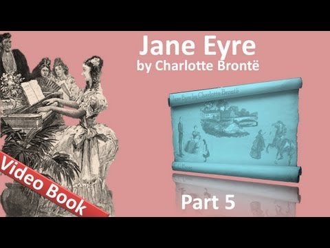 Part 5 - Jane Eyre Audiobook by Charlotte Bronte (Chs 21-24)