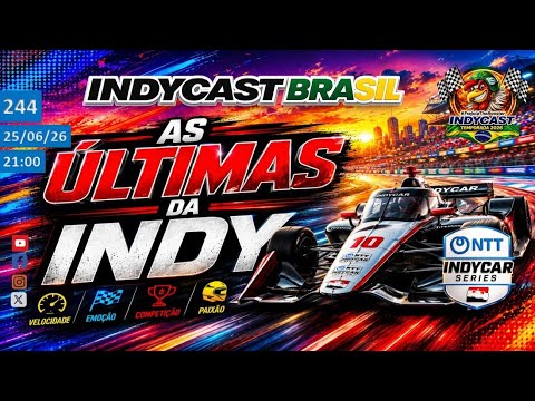 IndyCast Brasil #244 #Resenha #Noticias - As ultimas da IndyCar