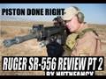 Ruger SR-556: Piston Done Right, Pt 2 View Video