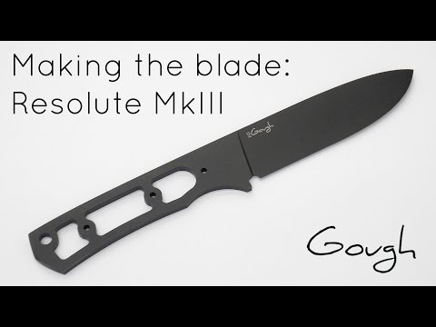 Making the Resolute MkIII knife - The Blade Making the Resolute MkIII knife - The Blade