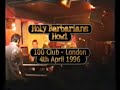 uk debut gig - 100 club - london
4th april 1996