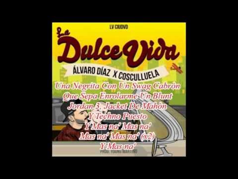 La Dulce Vida ft. Cosculluela Alvaro Diaz