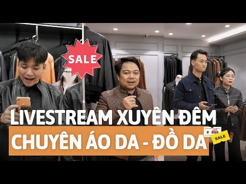 9h tối mà anh em vẫn Livestream bán áo da, đồ da FTT leather