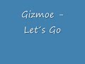 Gizmoe - Let�s Go