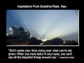 http://www.lisawingate.com

Inspirations from Grandma Rose-Time

Time is so invisible, you never see it passing.--Grandma Rose

"And now, looking through the tunnel of these many years, I can se