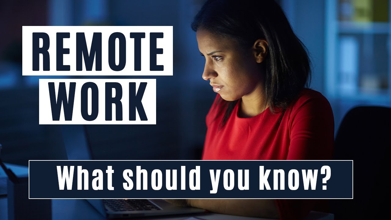 Remote Work: What should you know?