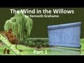 Part 1 - The Wind in the Willows by Kenneth Grahame (Chs 01-05)