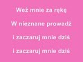 Justyna Koz?owska - Zaczaruj mnie KARAOKE nie wyszedl. bedzie nastepny.
