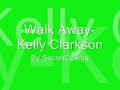 kelly clarkson walk away lyrics by secretcelebs