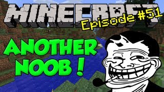 Minecraft: Trolling! Episode 51 - Trolling a Noob (Again)