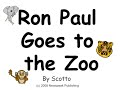 Ron Paul Goes to the Zoo (ver.2.0)