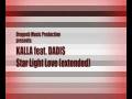 Kalla feat. Dadis - Star Light Love (extended)