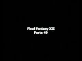 final fantasy xii parte 49