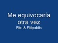 Me equivocaría otra vez - Fito & Fitipaldis