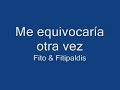 Me equivocaría otra vez - Fito & Fitipaldis
