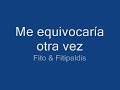 Me equivocaría otra vez - Fito & Fitipaldis
