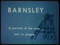 barnsley   a portrait of the town and its people   part 1