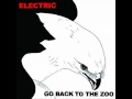 Electric - Go Back to the Zoo