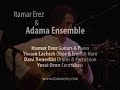 Itamar Erez & Adama Ensemble | Excerpts Clip