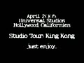 universal studios hollywood studio tour king kong!