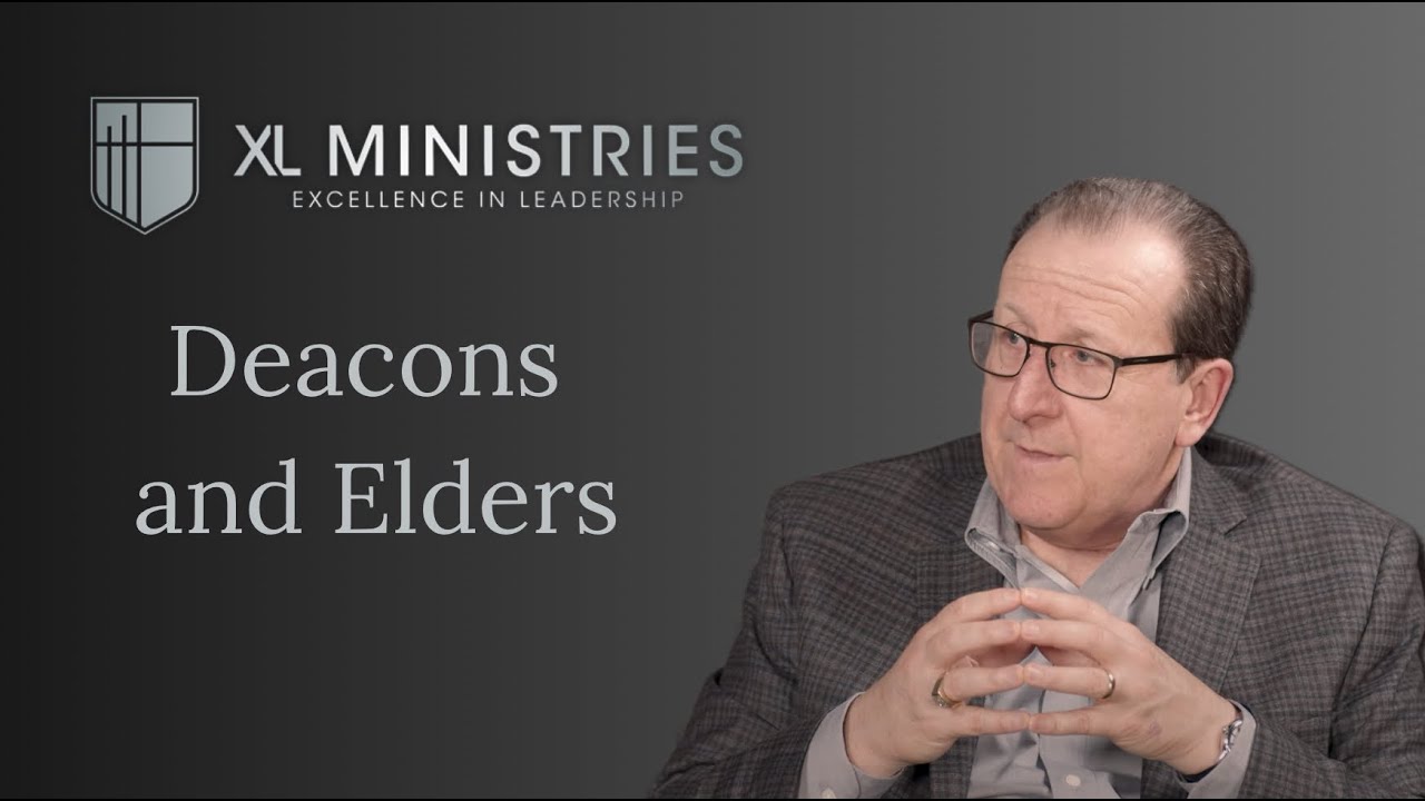 Deacons and Elders
