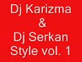 dj karizma ft.dj serkan vol.1