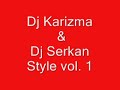 dj karizma ft.dj serkan vol.1