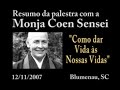Monja Coen Sensei - Como dar Vida às Nossas Vidas (Parte 01)