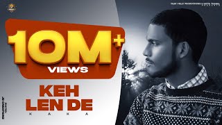 Keh Len De (Official Song ) Kaka  Yaarvelly Produc