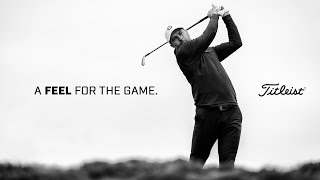 Titleist T-Series | A Feel For the Game